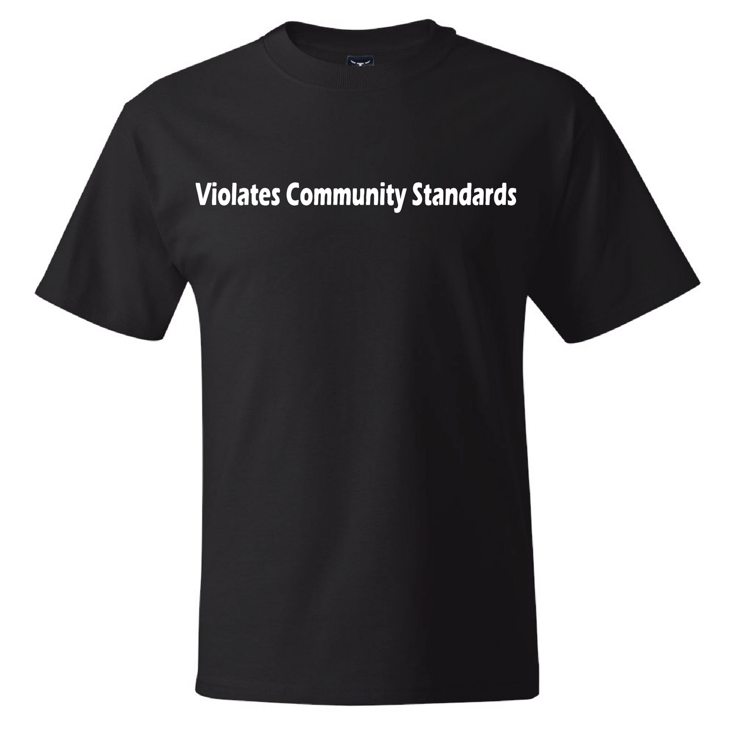 Violates community Standards T-shirt