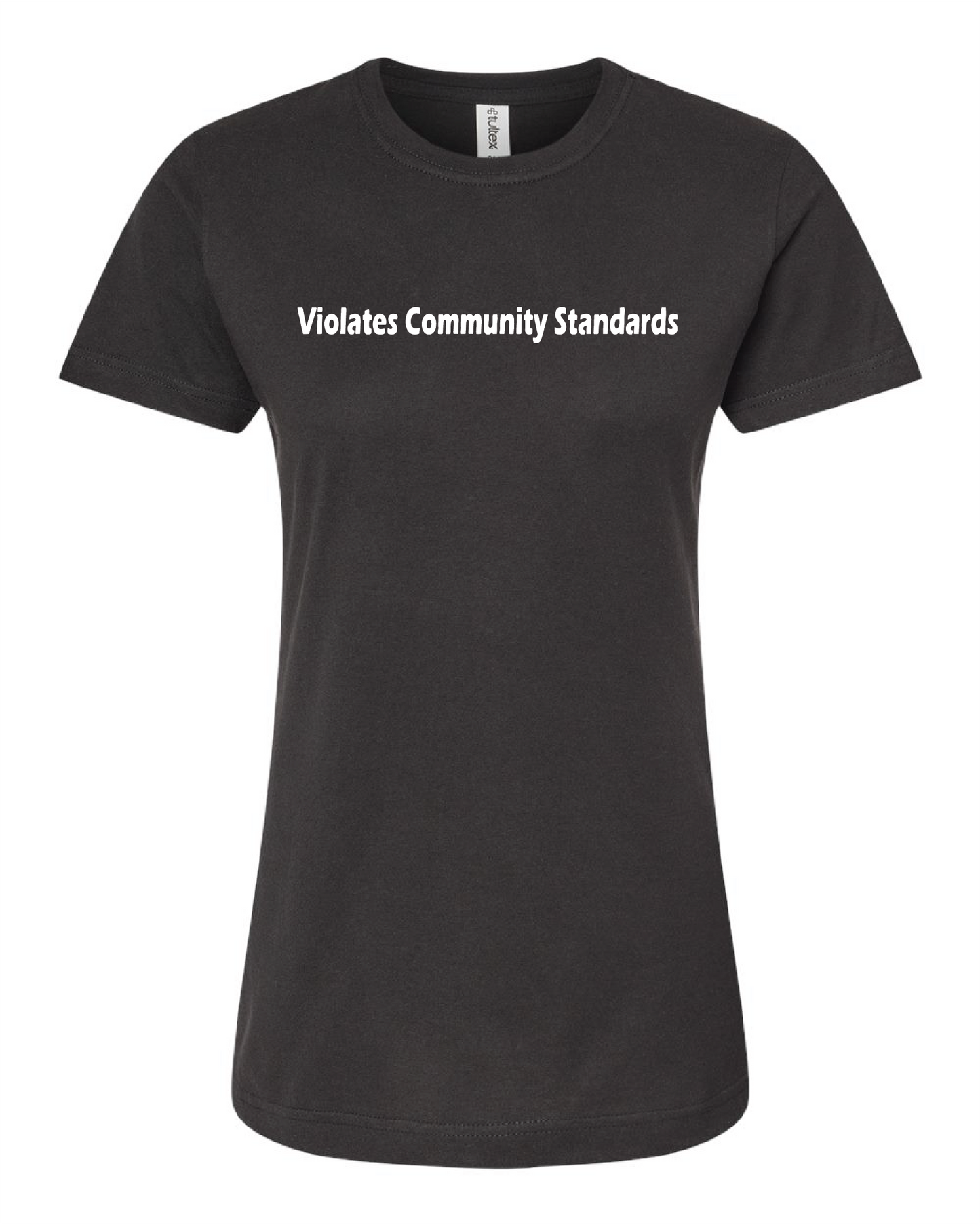 Violates community Standards T-shirt