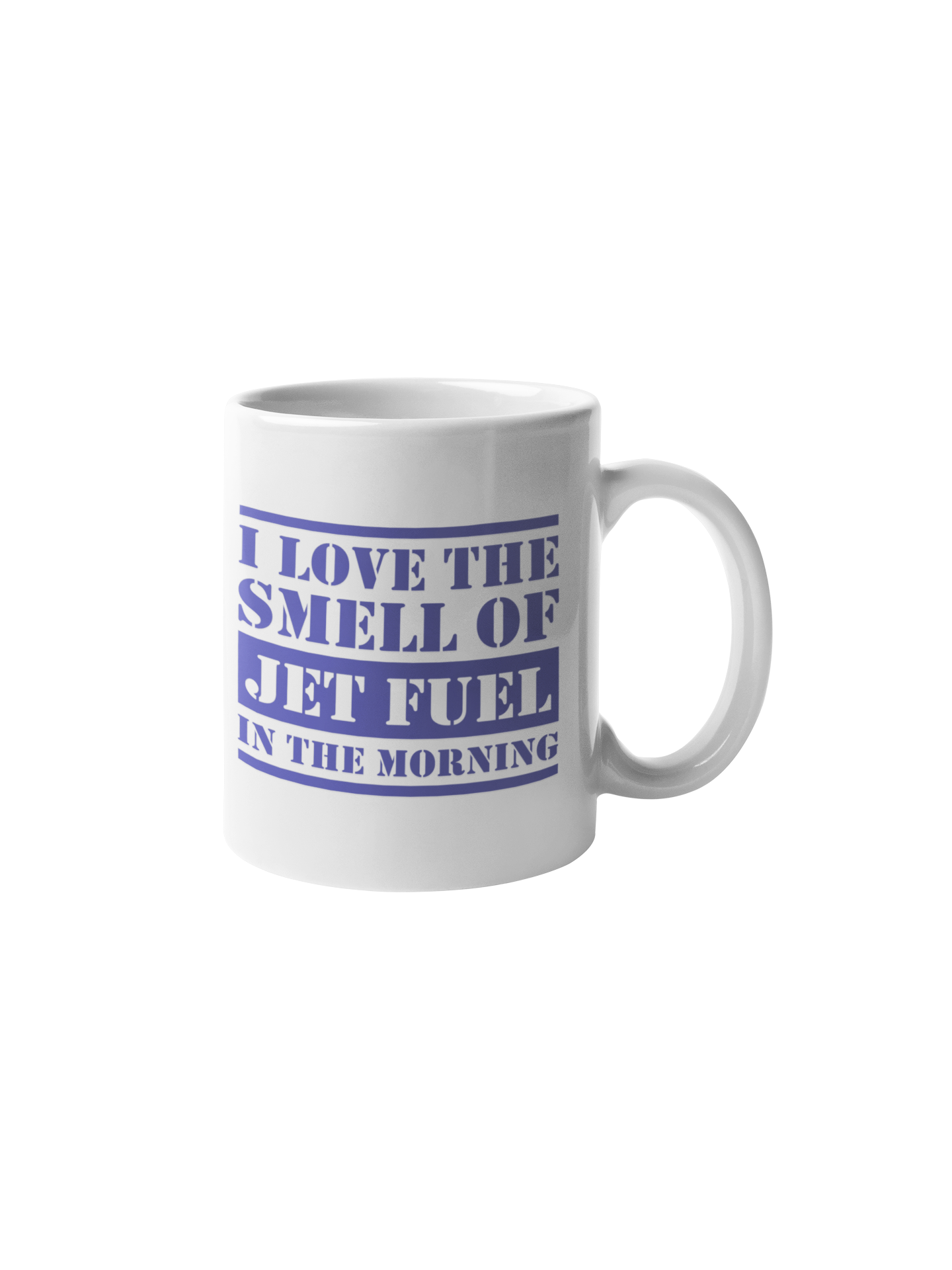 I Love the Smell of Jet Fuel in the Morning - Large 15 oz Coffee Mug