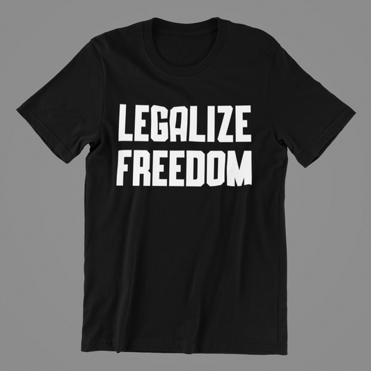 Legalize Freedom T-shirt