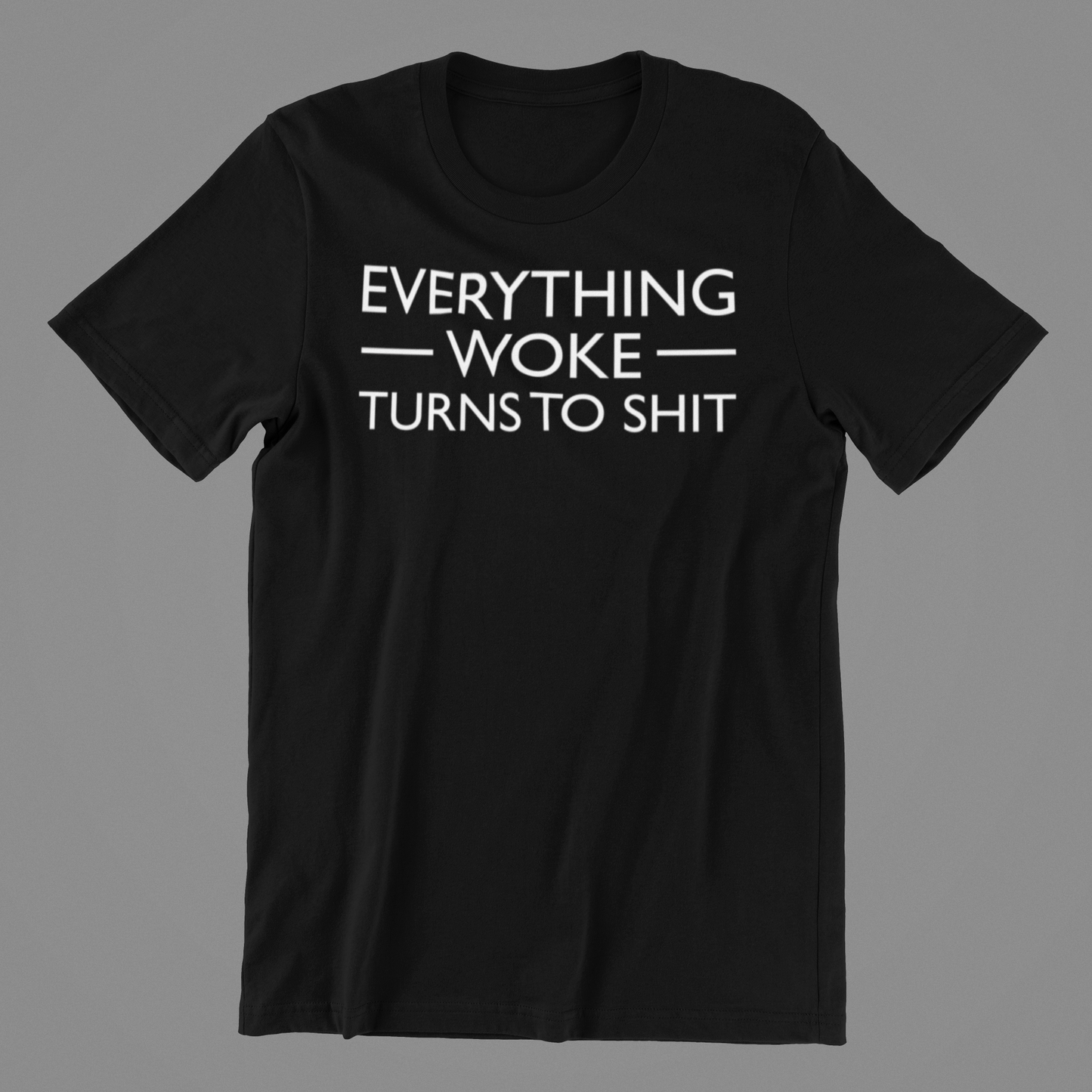 Everything Woke T-shirt